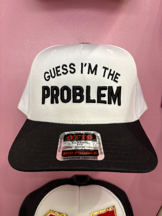 Guess I’m the Problem Hat